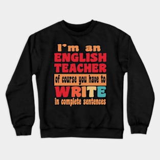 English Teacher Linguistics Grammar Professor Writer Editor Crewneck Sweatshirt